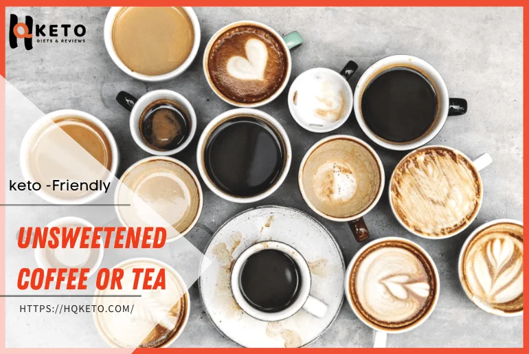 Unsweetened Coffee and Tea eat on the ketogenic diet